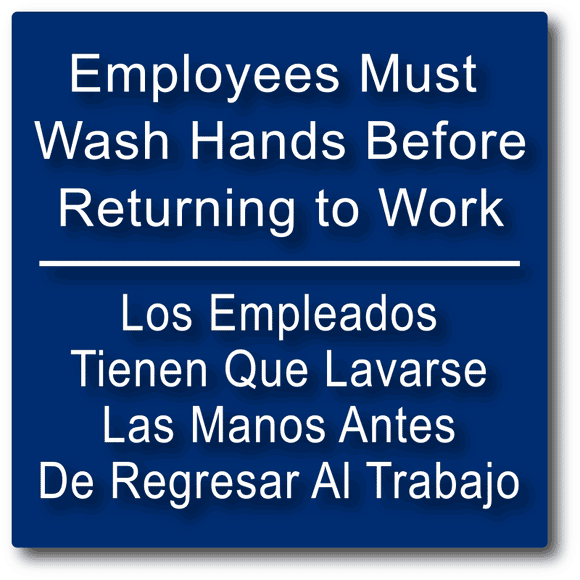 Bilingual (Spanish/English) Employees Must Wash Hands Before Returning to Work Signs - Engraved 1/16" Thick Water/Moisture Proof Acrylic