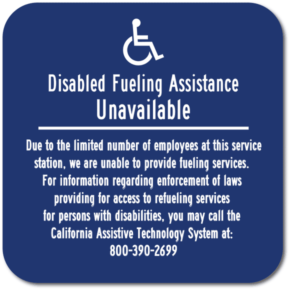 California Disabled Fueling Assistance Unavailable Sign