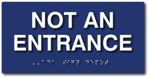 ADA-1065 ADA Compliant Not An Entrance Sign - Tactile Wording and Braille - Blue