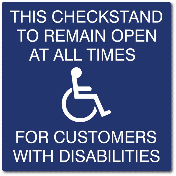 ADA-1213 This Check Stand or Register To Remain Open At All Times ADA Sign - Blue