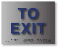 To Exit ADA Sign with Tactile Text and Braille in Brushed Aluminum thumbnail