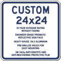 Custom Signs - 24" x 24" - Heavy-Gauge Reflective Aluminum thumbnail