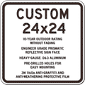Custom Signs - 24" x 24" - Heavy-Gauge Reflective Aluminum thumbnail
