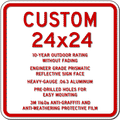 Custom Signs - 24" x 24" - Heavy-Gauge Reflective Aluminum thumbnail