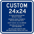 Custom Signs - 24" x 24" - Heavy-Gauge Reflective Aluminum thumbnail