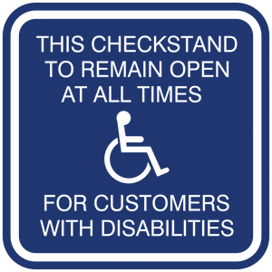 PAR-1023 This Checkstand To Remain Open For Customers With Disabilities Sign